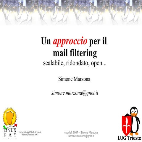 Un approccio scalabile e robusto per il mail filtering. -  Simone Marzona