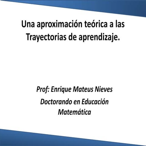 Una aproximación teórica a las trayectorias de aprendizaje borrador presentacion
