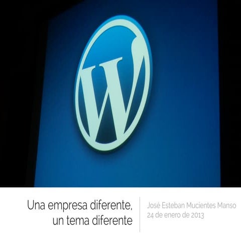 Una empresa diferente, un tema diferente