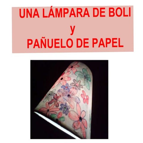 Una lámpara de boli y pañuelo de papel2