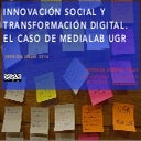 Innovación social y transformación digital. El caso de Medialab UGR (versió...