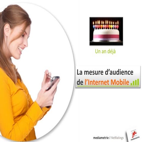 Un an déjà  - la mesure d'audience de l'internet mobile - Médiamétrie - 2012