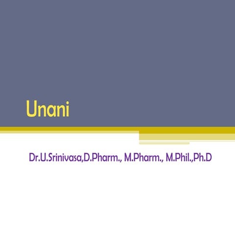 Unani medicine, By Dr.U.Srinivasa, Professor and HOD, Srinivas college of pha...
