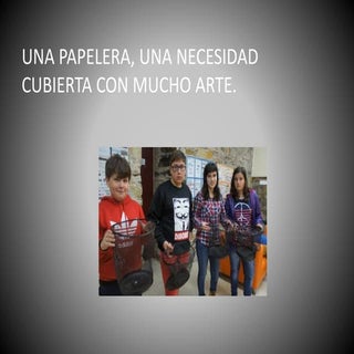 Una papelera, una ilusión