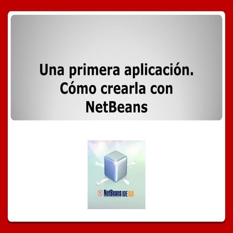 Una primera aplicación  cómo crearla con net beans