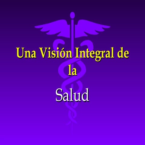 Una vision integral de la salud | PPT