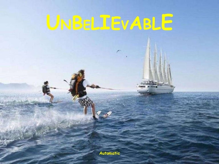 Unbelievable