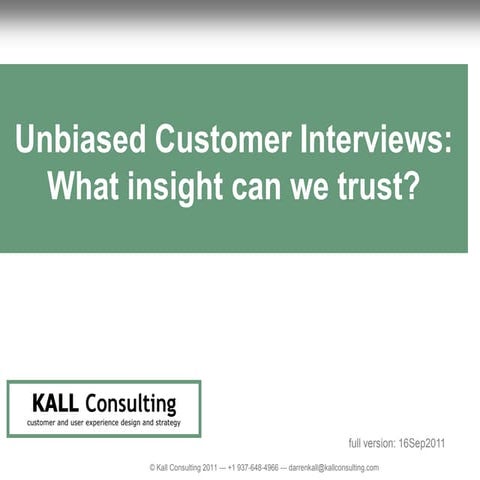 Unbiased customer interviews v022 for slideshare kall consulting | PPTX