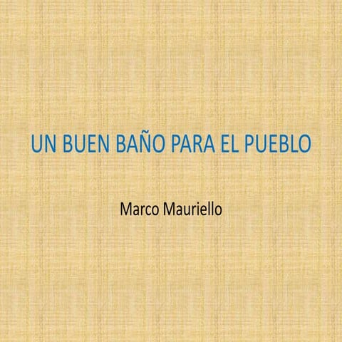 Un buen baño para el pueblo