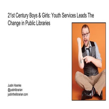 21st Century Boys and Girls: Youth Services Leads the Change in Public Libraries