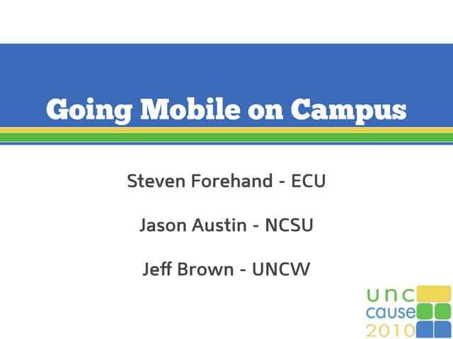 UNC CAUSE - Going Mobile On Campus