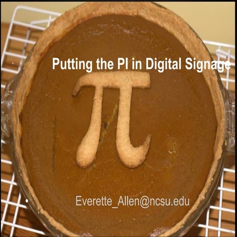 UNCCAUSE 2013-Putting the Pi in Digital Signage