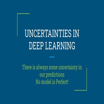 Uncertainties in Deep Learning