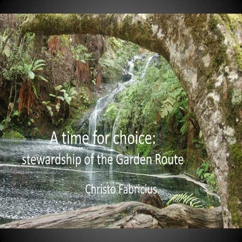 A time for choice: stewardship of the Garden Route