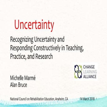 Uncertainty: recognizing uncertainty and responding constructively in teaching, practice, and research