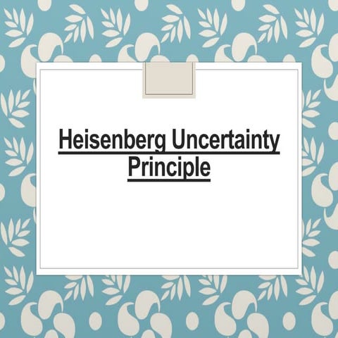  Heisenberg Uncertainty Principle 
