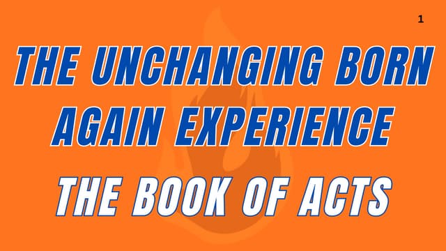 Teaching Acts: Unchanging Born Again Experience Session Two (Series 2 of 4)