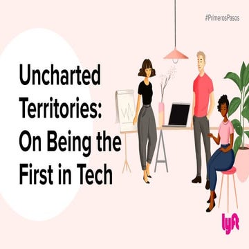 Uncharted Territories: On Being the First in Tech