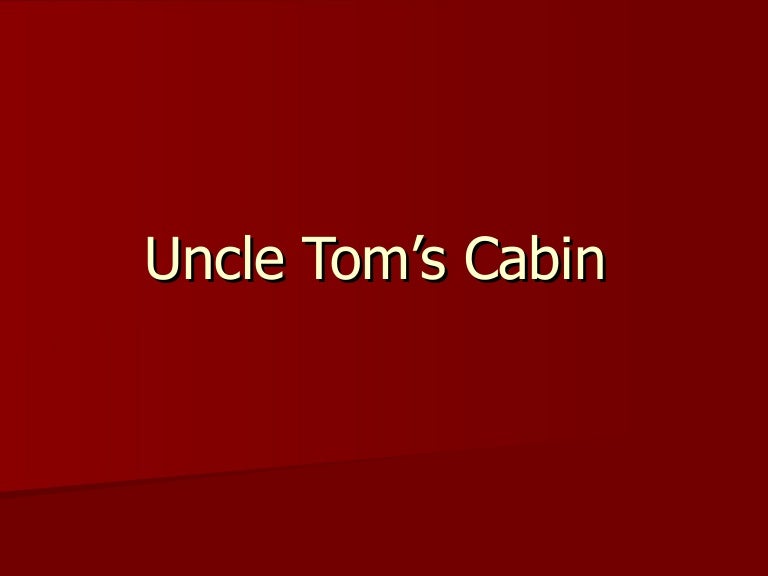 Uncle Tom S Cabin