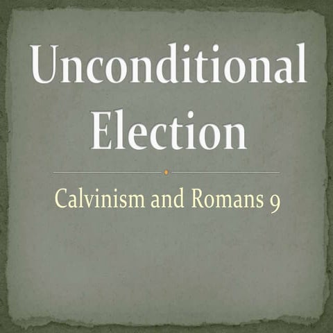 Unconditional Election - Understanding Romans 9