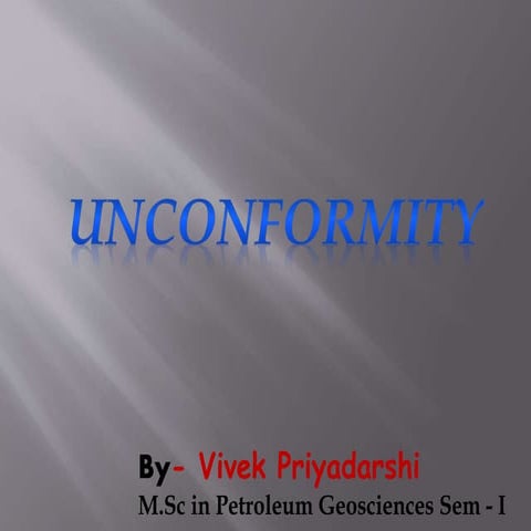Unconformity vivek-131216012700-phpapp02