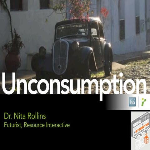 Unconsumption rollins sxsw for slideshare