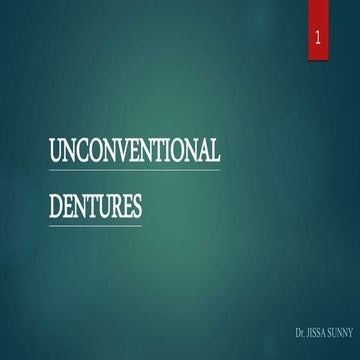 UNCONVENTIONAL DENTURES