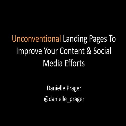 Unconventional Landing Pages to Improve Your Content and Social Media Efforts