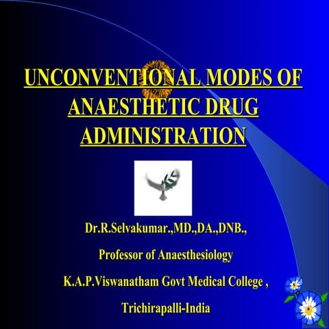Unconventional modes of anaesthetic administration | PPT