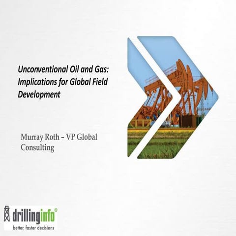 Unconventional oil and gas implications for global field development