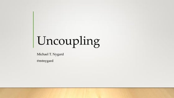 Michael Nygard - Uncoupling