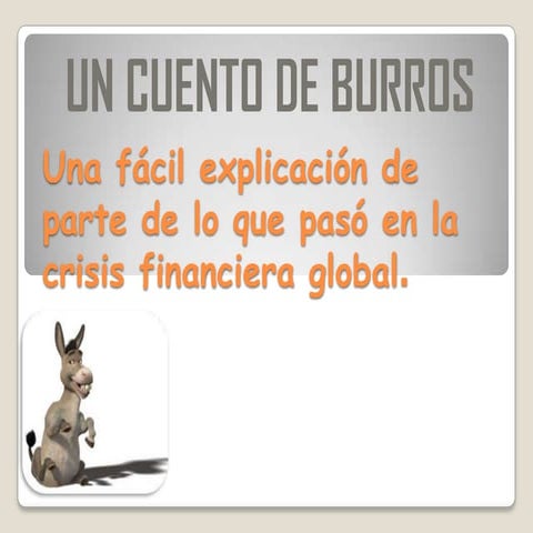 Un Cuento de Burros - Crisis Financiera Global