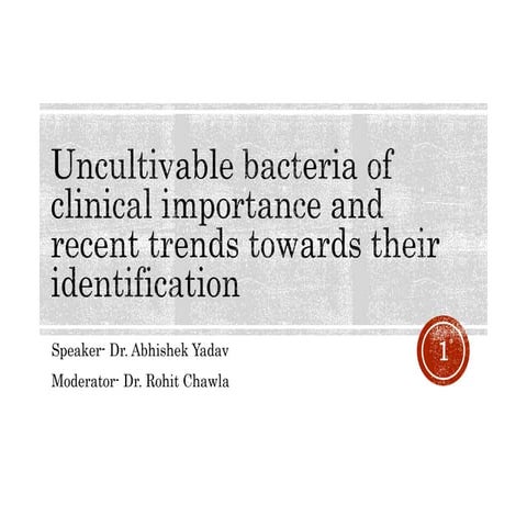 Uncultivable bacteria and recent trends towards their identification