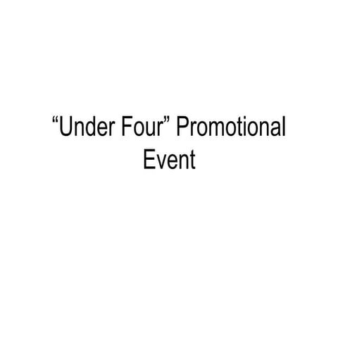 Under 4 Event Presentation