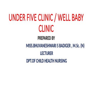 Under five clinic or Well Baby Clinic ppt