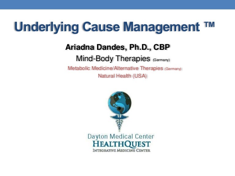 Underlying Cause Management ™ Dr Dandes