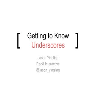 Getting to Know Underscores 
