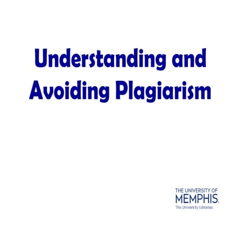 Understanding.and_.Avoiding.Plagiarism.Univ_.Memphis.ppt-1kpdi8y.pptx