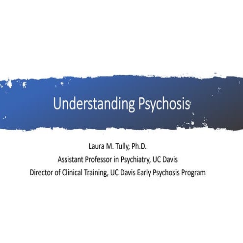 Understanding-Psychosis-Slides-1-slide-per-page.pdf