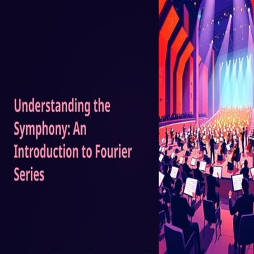 Understanding-the-Symphony-An-Introduction-to-Fourier-Series (1).pptx