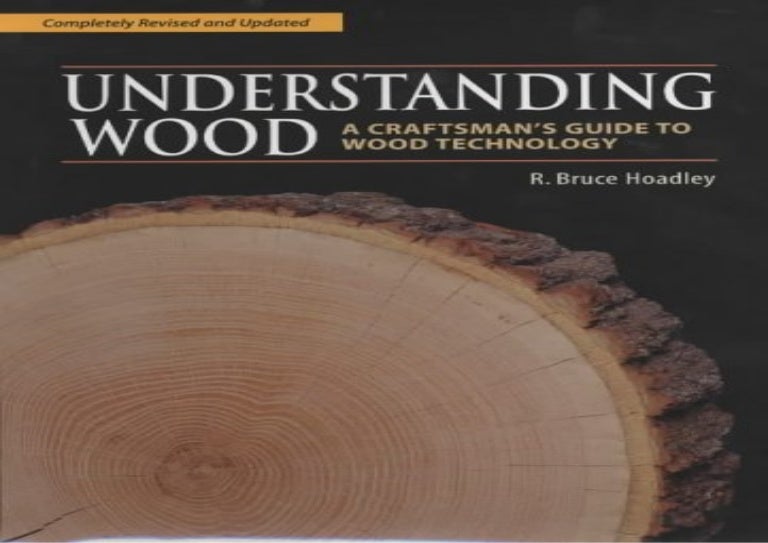 Understanding Wood: A Craftsman s Guide to Wood Technology READ Online