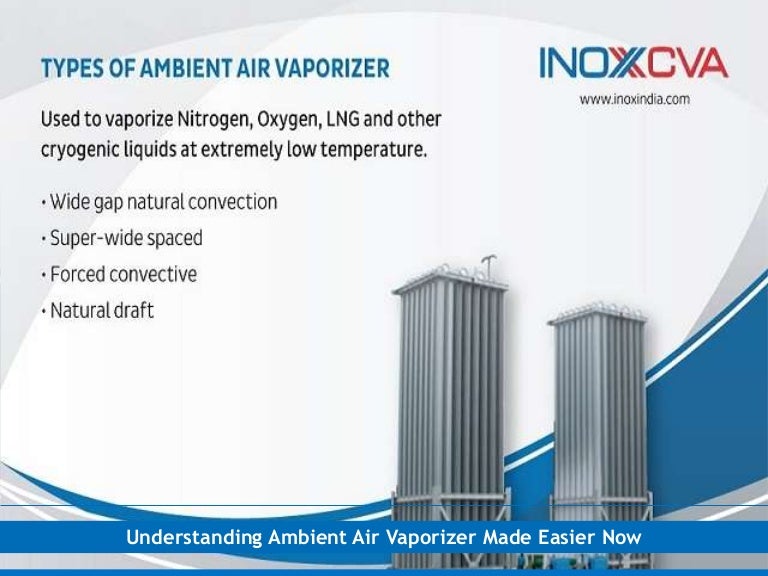 Understanding ambient air vaporizer made easier now
