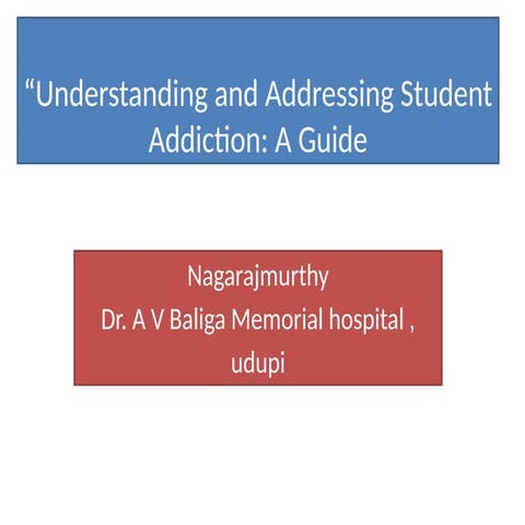 Understanding and Addressing Student AddictionA Guide.pptx