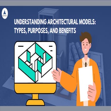 Understanding Architectural Models Types, Purposes, and Benefits.pdf