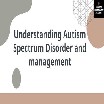 Understanding Autism Spectrum Disorder and Management – London ...