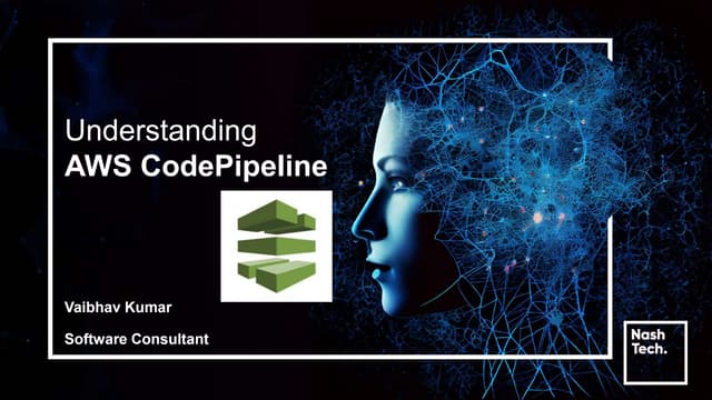 Understanding AWS CodePipeline Presentation