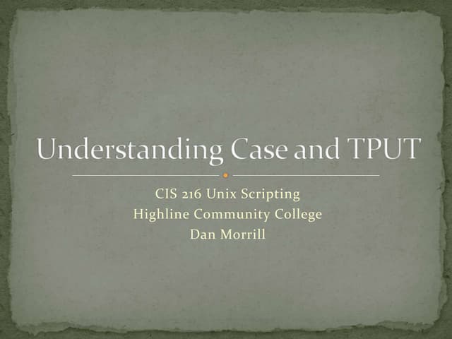 Understanding UNIX CASE and TPUT