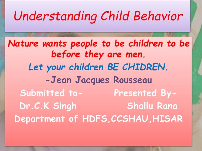 Understanding Child Behavior Understanding Child Behavior