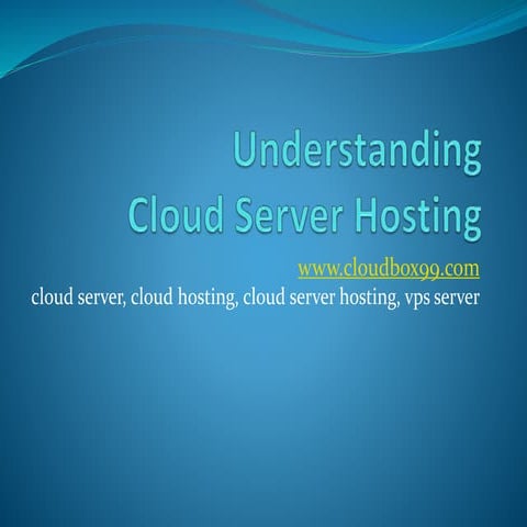 Understanding cloud server hosting