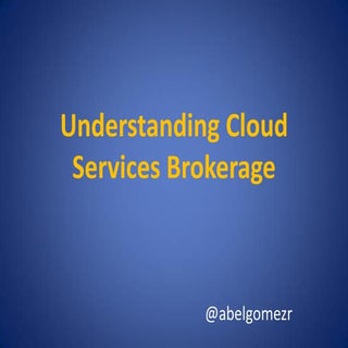 Understanding cloud services brokerage